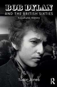 Bob Dylan and the British Sixties