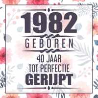 1982 Geboren 40 Jaar Tot Perfectie Gerijpt