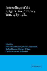 Proceedings of the Rutgers Group Theory Year, 1983-1984