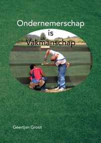 Ondernemerschap is Vakmanschap