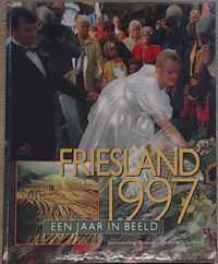 Friesland - een jaar in beeld 1997