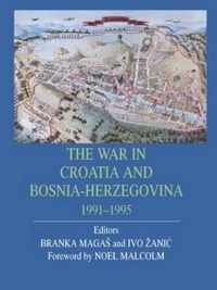 The War in Croatia and Bosnia-Herzegovina, 1991-1995