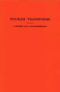 Fourier Transforms. (AM-19), Volume 19