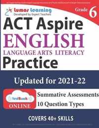 ACT Aspire Test Prep: Grade 6 English Language Arts Literacy (ELA) Practice Workbook and Full-length Online Assessments