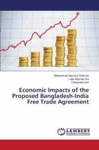 Economic Impacts of the Proposed Bangladesh-India Free Trade Agreement