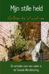 Mijn stille held - Gilberte Vandrise - Paperback (9789402123531)