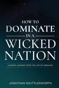 How to Dominate in a Wicked Nation