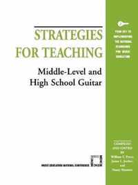 Strategies for Teaching Middle-Level and High School Guitar