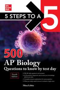 5 Steps to a 5: 500 AP Biology Questions to Know by Test Day, Fourth Edition