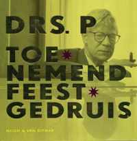 Drs P Toenemend Feestgedruis