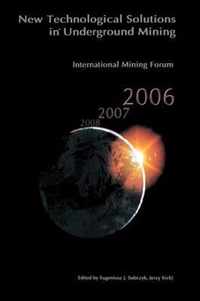 International Mining Forum 2006, New Technological Solutions in Underground Mining