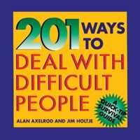 201 Ways To Deal With Difficult People