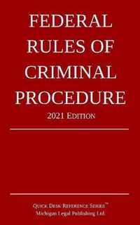 Federal Rules of Criminal Procedure; 2021 Edition