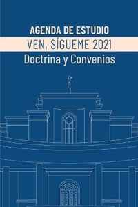 Agenda de Estudio Ven, Sigueme 2021 - Doctrina y Convenios (ESPANOL)