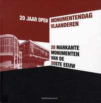 20 markante monumenten van de 20ste eeuw / 20 jaar Open Monumentendag Vlaanderen