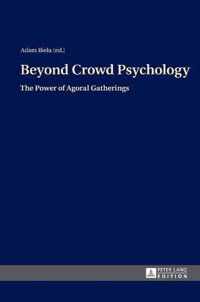 Beyond Crowd Psychology