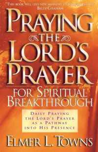 Praying the Lord's Prayer for Spiritual Breakthrough