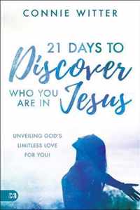 21 Days to Discover Who You Are in Jesus