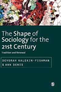 The Shape of Sociology for the 21st Century: Tradition and Renewal