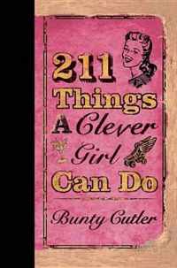 211 Things a Clever Girl Can Do