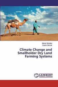 Climate Change and Smallholder Dry Land Farming Systems
