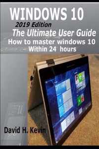 Windows 10: (2019 Edition) The Ultimate User Guide, How to Master Windows 10 within 24 Hours