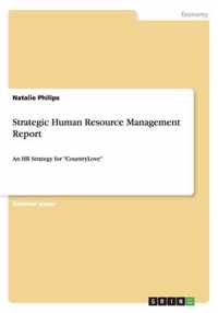 Strategic Human Resource Management Report: An HR Strategy for CountryLove