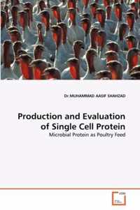 Production and Evaluation of Single Cell Protein