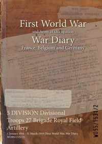 5 DIVISION Divisional Troops 27 Brigade Royal Field Artillery