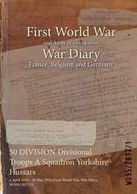 50 DIVISION Divisional Troops A Squadron Yorkshire Hussars