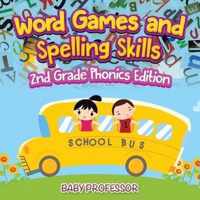 Word Games and Spelling Skills 2nd Grade Phonics Edition