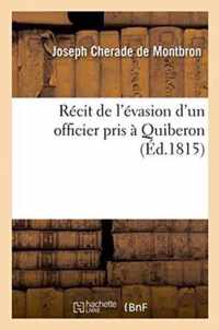 Recit de l'Evasion d'Un Officier Pris A Quiberon