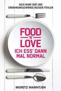 Food 'n' Love - Ich Ess' Dann Mal Normal