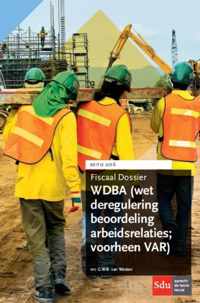 Fiscaal Dossier  -   WDBA (Wet deregulering beoordeling arbeidsrelaties)