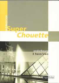 Super Chouette 3 Havo/vwo Werkboek