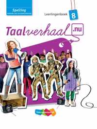 Taalverhaal.nu  - Spelling 8 Leerlingenboek