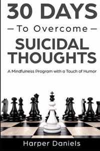 30 Days to Overcome Suicidal Thoughts