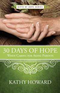 30 Days of Hope When Caring for Aging Parents