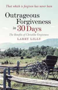 Outrageous Forgiveness in 30 Days