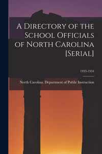 A Directory of the School Officials of North Carolina [serial]; 1933-1934