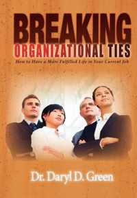 Breaking Organizational Ties