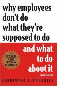 Why Employees Don't Do What They're Supposed To Do and What To Do About It