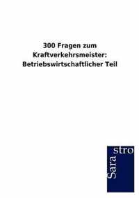 300 Fragen zum Kraftverkehrsmeister