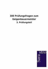 300 Prufungsfragen zum Geigenbauermeister