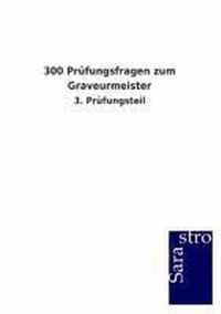 300 Prufungsfragen zum Graveurmeister