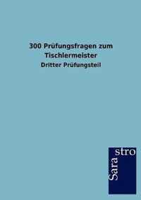 300 Prufungsfragen zum Tischlermeister