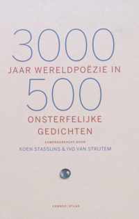 3000 jaar wereldpoëzie in 500 onsterfelijke gedichten