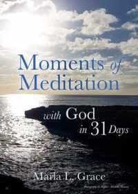 Moments of Meditation with God in 31 Days