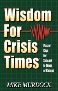 Wisdom For Crisis Times