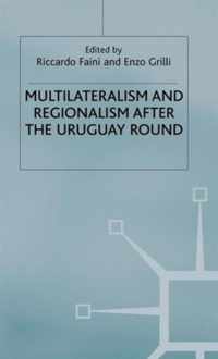 Multilateralism and Regionalism after the Uruguay Round